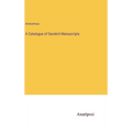 A Catalogue of Sanskrit Manuscripts