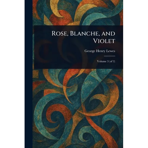 Rose, Blanche, and Violet