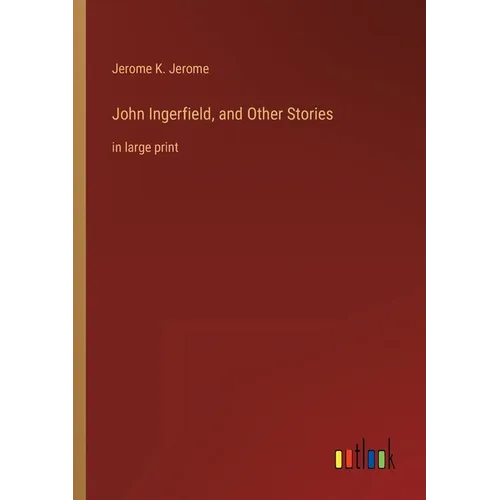 John Ingerfield, and Other Stories: in large print
