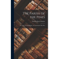 The Parish of the Pines: The Story of Frank Higgins, the Lumberjacks' Sky Pilot