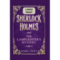 Sherlock Holmes and The Lamplighter's Mystery: Large Print Edition